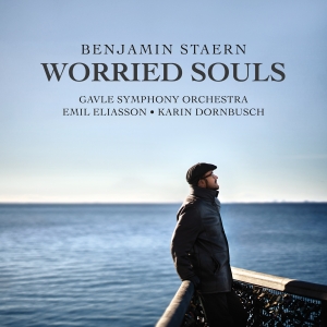 Gävle Symphony Orchestra - Benjamin Staern: Worried Souls in the group OTHER / Övrigt /  at Bengans Skivbutik AB (5569928)