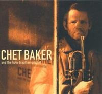 Chet Baker - Chet Baker And The Boto Brazilian Q in the group CD / Jazz,Pop-Rock at Bengans Skivbutik AB (5570258)