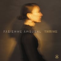 Ambuehl Fabienne - Thrive in the group CD / Upcoming releases / Jazz at Bengans Skivbutik AB (5570346)