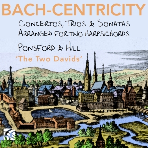 David Ponsford David Hill - Bach-Centricity - Concertos, Trios in the group OTHER / Övrigt /  at Bengans Skivbutik AB (5570687)