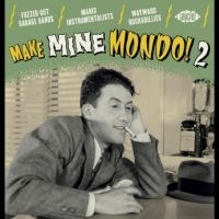 Various Artists - Make Mine Mondo! 2 in the group OTHER / Övrigt /  at Bengans Skivbutik AB (5570721)