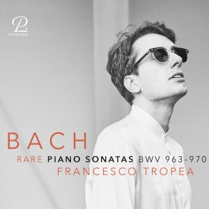 Francesco Tropea - J. S. Bach: Rare Piano Sonatas Bwv in the group CD / Klassiskt at Bengans Skivbutik AB (5570802)