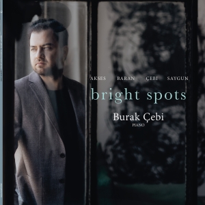 Burak Cebi - Bright Spots - Works For Solo Piano in the group VINYL / Klassiskt at Bengans Skivbutik AB (5570876)