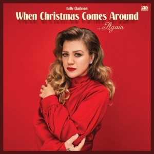 Kelly Clarkson - When Christmas Comes Around  A in the group OTHER / Övrigt /  at Bengans Skivbutik AB (5570879)