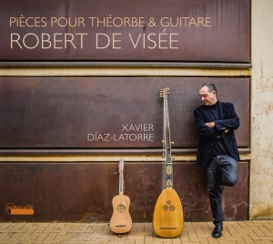 Xavier Díaz-Latorre - Robert De Visée - Pièces Pour Theor in the group CD / Klassiskt at Bengans Skivbutik AB (5571402)