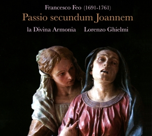 Lorenzo Ghielmi La Divina Armonia - Francesco Feo - Passio Secundum  Jo in the group CD / Klassiskt at Bengans Skivbutik AB (5571483)