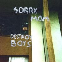 Destroy Boys - Sorry, Mom in the group OUR PICKS / Friday Releases / Friday the 29th november 2024 at Bengans Skivbutik AB (5571544)