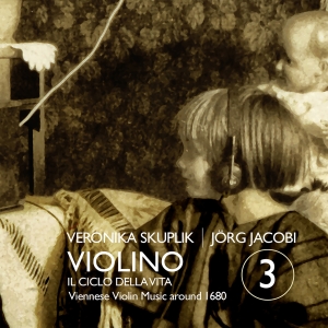 Veronika Skuplik Jörg Jacobi - Violino 3 - Il Ciclo Della Vita in the group CD / Klassiskt at Bengans Skivbutik AB (5571675)