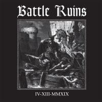 Battle Ruins - Iv.Xiii.Mmxix (Digipack) in the group OTHER / Övrigt /  at Bengans Skivbutik AB (5571760)