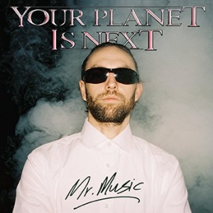 Your Planet Is Next - Mr. Music  in the group VINYL / Elektroniskt at Bengans Skivbutik AB (5571809)