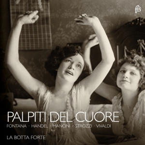 La Botta Forte - Palpiti Del Cuore - Works By Händel in the group CD / Klassiskt at Bengans Skivbutik AB (5571850)