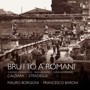 Mauro Borgioni Francesco Baroni - Brutto A Romani - Cantatas For Bass in the group CD / Klassiskt at Bengans Skivbutik AB (5571851)