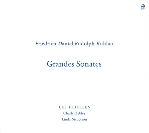 Les Fidelles - Friedrich Kuhlau: Grandes Sonates, in the group CD / Klassiskt at Bengans Skivbutik AB (5571862)