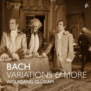 Wolfgang Glüxam - J. S. Bach - Variations & More - Bw in the group OUR PICKS / Christmas gift tip CD at Bengans Skivbutik AB (5571866)