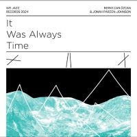 Berke Can Özcan & Jonah Parzen-John - It Was Always Time in the group VINYL / Upcoming releases / Pop-Rock at Bengans Skivbutik AB (5571877)