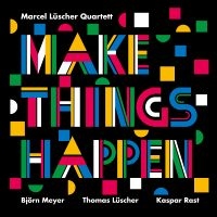 Marcel Lüscher Quartett - Make Things Happen in the group CD / Upcoming releases / Jazz at Bengans Skivbutik AB (5571942)