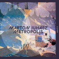 Juhasz Marton - Metropolis in the group CD / Upcoming releases / Jazz at Bengans Skivbutik AB (5571943)