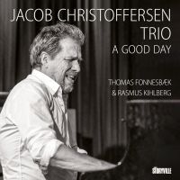 Christoffersen Jacob Trio - A Good Day in the group CD / New releases / Jazz at Bengans Skivbutik AB (5571957)