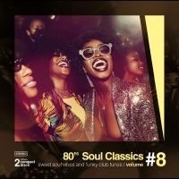 Various Artists - 80?S Soul Classics, Vol. 8 in the group OUR PICKS / Friday Releases / Friday the 6th december 2024 at Bengans Skivbutik AB (5572040)