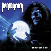 Pentagram - Show 'Em How in the group OUR PICKS / Friday Releases / 2025-01-17 at Bengans Skivbutik AB (5572129)