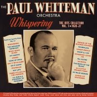 Paul Whiteman Orchestra The - Whispering - The Hits Collection Vo in the group OUR PICKS / Friday Releases / Friday the 6th december 2024 at Bengans Skivbutik AB (5572173)