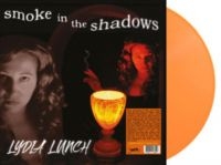 Lydia Lunch - Smoke In The Shadows (Coloured Viny in the group VINYL / Upcoming releases / Pop-Rock at Bengans Skivbutik AB (5572391)