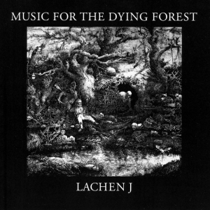 Lachen J - Music For The Dying Forest in the group OUR PICKS / Christmas gift tip CD at Bengans Skivbutik AB (5572432)