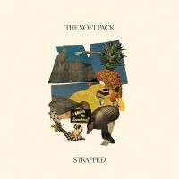 Soft Pack The - Strapped in the group CD / Pop-Rock at Bengans Skivbutik AB (5572504)