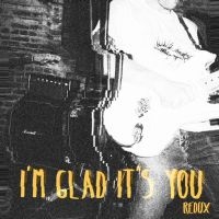 I'm Glad It's You - Redux in the group Pop-Rock at Bengans Skivbutik AB (5572592)