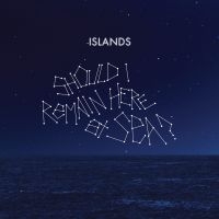 Islands - Should I Remain Here At Sea? / Tast in the group Pop-Rock at Bengans Skivbutik AB (5572613)