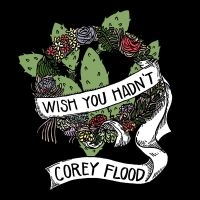 Flood Corey - Wish You Hadn't Ep in the group Pop-Rock at Bengans Skivbutik AB (5572698)