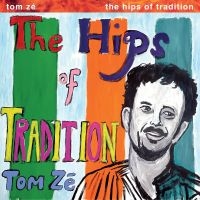 Ze Tom - The Hips Of Tradition (