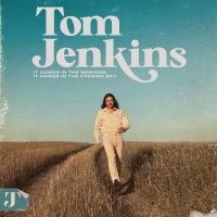 Jenkins Tom - It Comes In The Morning, It Hangs I in the group VINYL / Pop-Rock at Bengans Skivbutik AB (5572957)