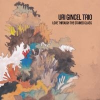 Gincel Uri Trio - Love Through The Stained Glass in the group VINYL / Jazz at Bengans Skivbutik AB (5573006)