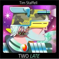 Staffell Tim - Two Late in the group CD / Pop-Rock at Bengans Skivbutik AB (5573018)