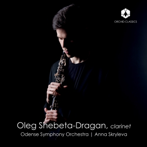 Oleg Shebeta-Dragan Odense Symphon - Nielsen: Clarinet Concerto in the group CD / Upcoming releases / Classical at Bengans Skivbutik AB (5573223)