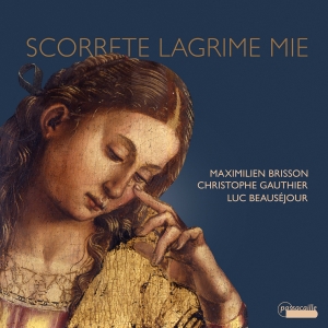 Maximilien Brisson Christophe Gaut - Scorrete Lagrime Mie in the group CD / Upcoming releases / Classical at Bengans Skivbutik AB (5573254)