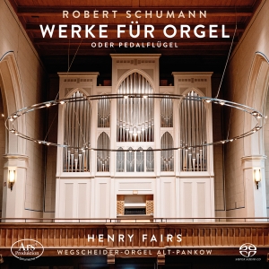 Henry Fairs - Robert Schumann: Orgelwerke in the group MUSIK / SACD / Kommande / Klassiskt at Bengans Skivbutik AB (5573262)