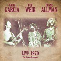 Jerry Garcia/Bob Weir/Duane Allman - Live 1970 - The Boston Broadcast in the group VINYL / Pop-Rock at Bengans Skivbutik AB (5573594)