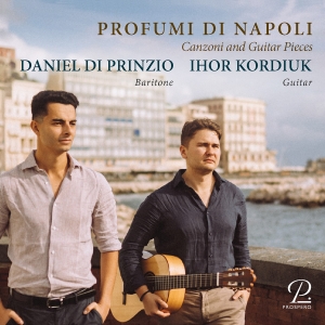 Daniel Di Prinzio Ihor Kordiuk - Profumi Di Napoli - Canzoni And Gui in the group CD / Upcoming releases / Classical at Bengans Skivbutik AB (5573648)