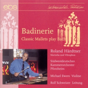 Roland Härdtner - Badinerie - Classic Mallets Play Ba in the group OUR PICKS / Christmas gift tip CD at Bengans Skivbutik AB (5573868)