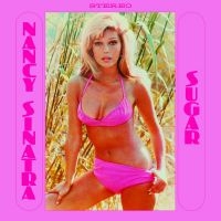 Sinatra Nancy - Sugar (Pink Vinyl Lp) in the group OUR PICKS / Friday Releases / Friday December 13th 2024 at Bengans Skivbutik AB (5573976)