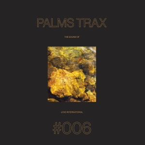 Palms Trax - The Sound Of Love International #006 in the group VINYL / Upcoming releases / Elektroniskt at Bengans Skivbutik AB (5573995)