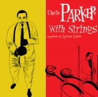 Parker Charlie - Charlie Parker With Strings in the group VINYL / New releases / Jazz at Bengans Skivbutik AB (5574041)