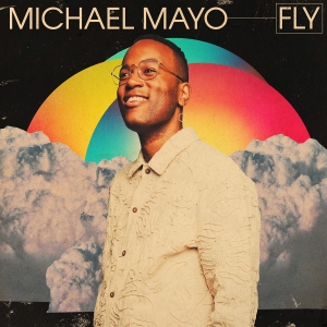 Michael Mayo - Fly in the group OUR PICKS / Christmas gift tip CD at Bengans Skivbutik AB (5574119)