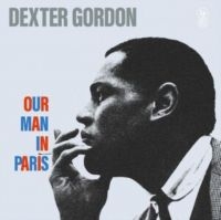 Gordon Dexter - Our Man In Paris in the group VINYL / Upcoming releases / Jazz at Bengans Skivbutik AB (5574194)