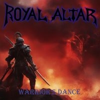 Royal Altar - Warrior's Dance in the group CD / Upcoming releases / Hårdrock at Bengans Skivbutik AB (5574582)