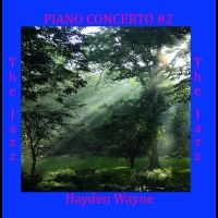 Wayne Hayden - Piano Concerto #2: The Jazz in the group CD / Upcoming releases / Pop-Rock at Bengans Skivbutik AB (5574583)