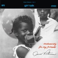 Oscar Peterson - Girl Talk in the group OUR PICKS / Friday Releases / Friday the 6th december 2024 at Bengans Skivbutik AB (5574593)