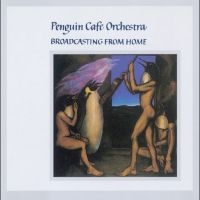 Penguin Cafe Orchestra - Broadcasting From Home in the group VINYL / Upcoming releases / Pop-Rock at Bengans Skivbutik AB (5574698)